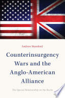 Counterinsurgency wars and the Anglo-American alliance : the special relationship on the rocks /