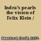 Indra's pearls the vision of Felix Klein /