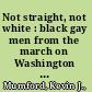 Not straight, not white : black gay men from the march on Washington to the AIDS crisis /