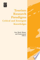 Tourism research paradigms : critical emergent knowledges /