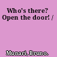 Who's there? Open the door! /