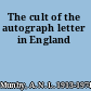 The cult of the autograph letter in England