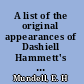 A list of the original appearances of Dashiell Hammett's magazine work.