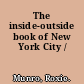 The inside-outside book of New York City /