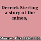 Derrick Sterling a story of the mines,