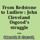 From Redstone to Ludlow : John Cleveland Osgood's struggle against the United Mine Workers of America /