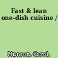 Fast & lean one-dish cuisine /