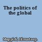 The politics of the global