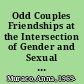 Odd Couples Friendships at the Intersection of Gender and Sexual Orientation  /