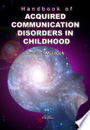 Handbook of acquired communication disorders in childhood /