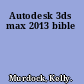Autodesk 3ds max 2013 bible