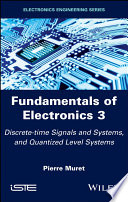 Fundamentals of electronics 3 : discrete-time signals and systems and conversion systems /