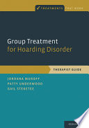 Group Treatment for Hoarding Disorder : Therapist Guide.