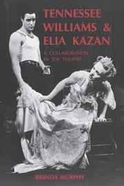 Tennessee Williams and Elia Kazan : a collaboration in the theatre /