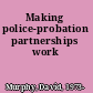 Making police-probation partnerships work