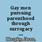 Gay men pursuing parenthood through surrogacy : reconfiguring kinship /