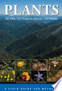 Plants of the Victorian high country [a field guide for walkers] /