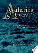 A gathering of rivers Indians, Métis, and mining in the Western Great Lakes, 1737-1832 /