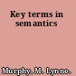 Key terms in semantics