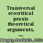 Transversal ecocritical praxis theoretical arguments, literary analysis, and cultural critique /