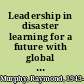 Leadership in disaster learning for a future with global climate change /