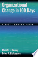 Organizational change in 100 days a Fast forward guide /