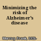 Minimizing the risk of Alzheimer's disease