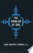 The problem of God : yesterday and today /