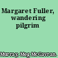 Margaret Fuller, wandering pilgrim
