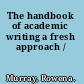 The handbook of academic writing a fresh approach /