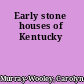 Early stone houses of Kentucky