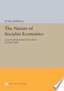 The nature of socialist economies : lessons from Eastern European foreign trade /