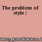 The problem of style /