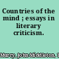 Countries of the mind ; essays in literary criticism.