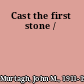 Cast the first stone /