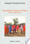 Sexualité et rites en Afrique : hier et aujourd'hui /