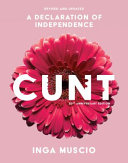 Cunt : a declaration of independence /