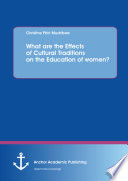 What are the effects of cultural traditions on the education of women? /