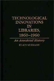 Technological innovations in libraries, 1860-1960 : an anecdotal history /