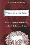 Nervous conditions science and the body politic in early industrial Britain /