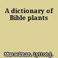 A dictionary of Bible plants