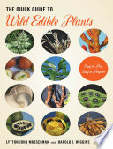 The quick guide to wild edible plants : easy to pick, easy to prepare /