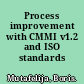 Process improvement with CMMI v1.2 and ISO standards