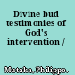 Divine bud testimonies of God's intervention /