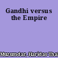 Gandhi versus the Empire