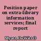 Position paper on extra-library information services; final report