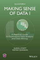 Making sense of data I : a practical guide to exploratory data analysis and data mining /