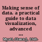 Making sense of data. a practical guide to data visualization, advanced data mining methods, and applications /