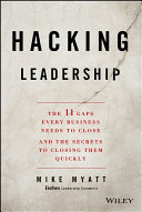 Hacking leadership : the 11 gaps every business needs to close and the secrets to closing them quickly /