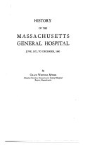 History of the Massachusetts General Hospital : June, 1872 to December, 1900 /